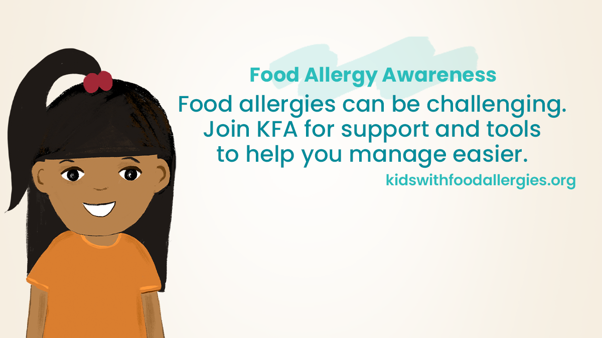 An illustration of a dark skinned girl with girls with a high pony tail and the text Food Allergy Awarenes food allergies can be challenging. Join KFA for support and tools to help you manage easier.