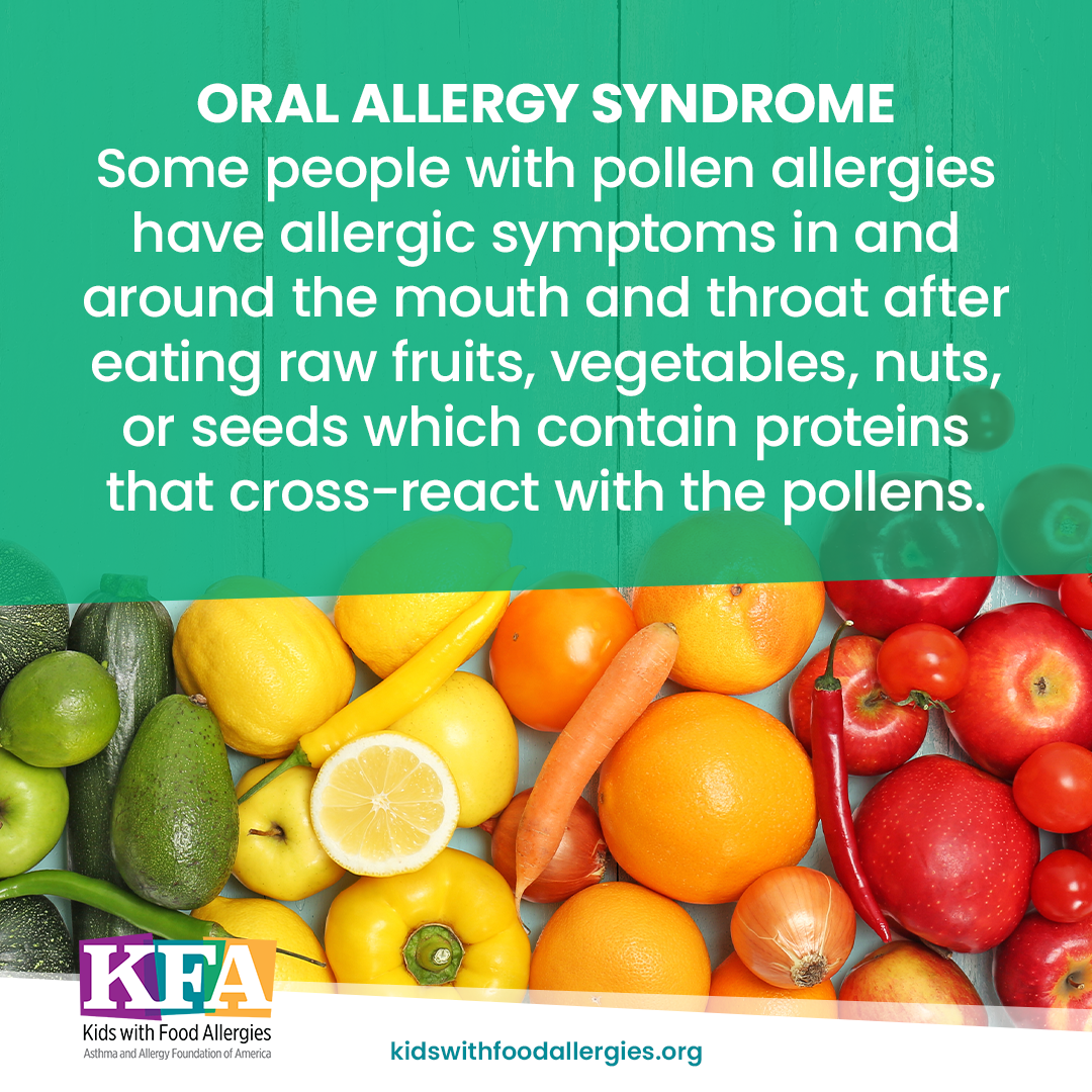 A photo of fruits and vegetables with the text: Oral allergy syndrome: some people with pollen allergies have allergic symptoms in and around the mouth and throat after eating raw fruits, vegetables, nuts, or seeds which contain proteins that cross-react with the pollens.